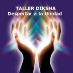 Taller de Diksha, el despertar a la Unidad