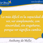 Lo mas difícil es la capacidad de ver. . .